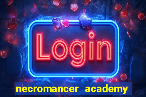 necromancer academy and the genius summoner 50